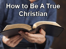 How to Be A True Christian