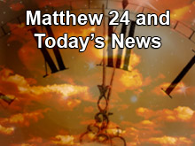 Matthew 24 and Today's News