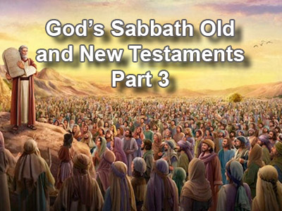 God’s Sabbath Old and New Testaments – Part 3