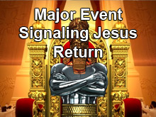 Major Event Signaling Jesus Return