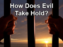 How Does Evil Take Hold?