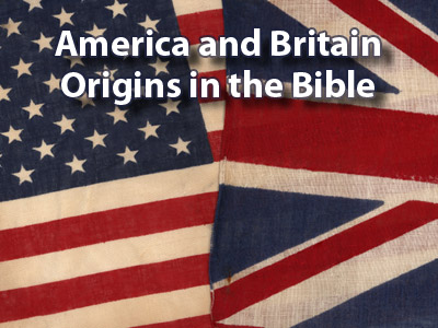 America and Britain Origins in the Bible